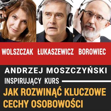Jak rozwinąć kluczowe cechy osobowości audiobook, Andrzej Moszczyński
