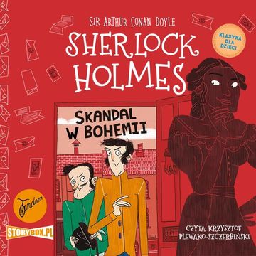 Klasyka dla dzieci. Sherlock Holmes. Tom 11. Skandal w Bohemii, Arthur Conan Doyle