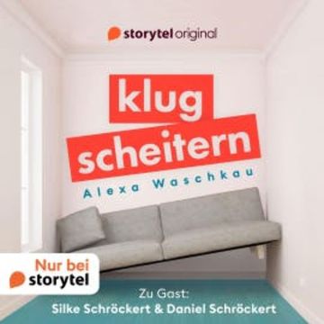 Klugscheitern - Silke Schröckert & Daniel Schröckert audiobook, Alexa Waschkau