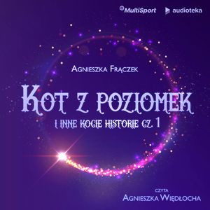 Kot z poziomek i inne kocie historie cz.1, Agnieszka Frączek