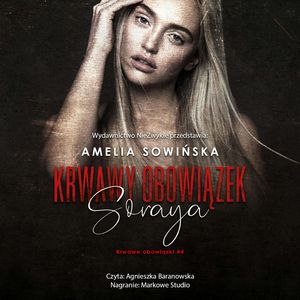 Krwawy obowiązek. Soraya, Amelia Sowińska