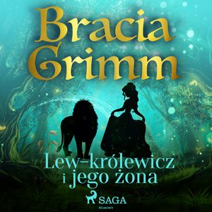 Lew-królewicz i jego żona, Bracia Grimm