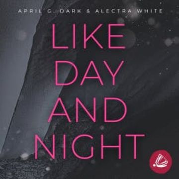 Like Day and Night audiobook, Alectra White