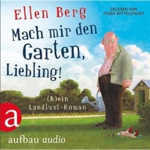 Mach mir den Garten, Liebling!, Ellen Berg