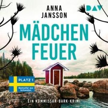 Mädchenfeuer - Kommissar Bark Krimi, Band 4 (Ungekürzt) audiobook, Anna Jansson