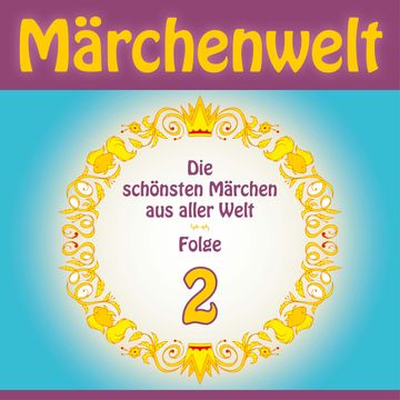 Märchenwelt – Die schönsten Märchen aus aller Welt. Folge 2 audiobook, Diverse