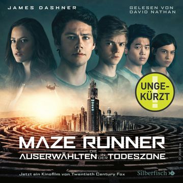Maze Runner: Die Auserwählten - In der Todeszone audiobook, James Dashner