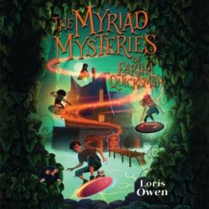 Myriad Mysteries of Eartha Quicksmith, The, Loris Owen