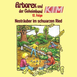 Nesträuber im schwarzen Ried (Arborex und der Geheimbund KIM 12), Fritz Hellmann