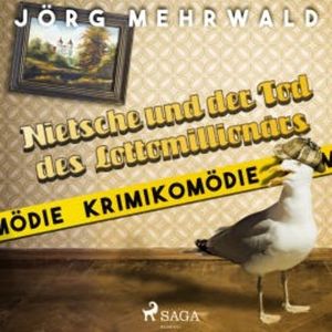 Nietsche und der Tod des Lottomillionärs - Krimikomödie (Ungekürzt), Jörg Mehrwald