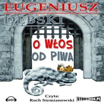 O włos od piwa audiobook, Eugeniusz Dębski