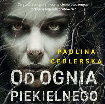 Od ognia piekielnego audiobook, Paulina Cedlerska