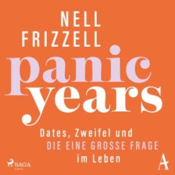 Panic Years: Dates, Zweifel und die eine große Frage im Leben audiobook, Nell Frizzell