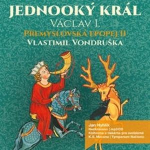 Přemyslovská epopej II - Jednooký král, Vlastimil Vondruška