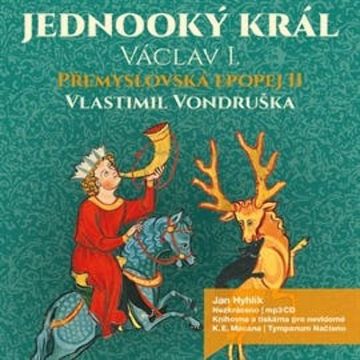 Přemyslovská epopej II - Jednooký král, Vlastimil Vondruška