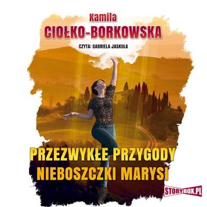 Przezwykłe przygody nieboszczki Marysi, Kamila Ciołko-Borkowska