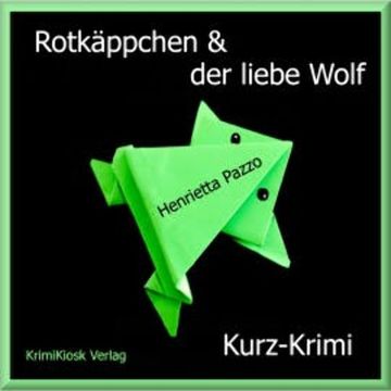 Rotkäppchen & der liebe Wolf - Kurzkrimi audiobook, Henrietta Pazzo