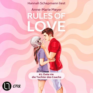 Rules of Love #1: Date nie die Tochter des Coachs - Rules of Love, Teil 1 (Ungekürzt) audiobook, Anne-Marie Meyer