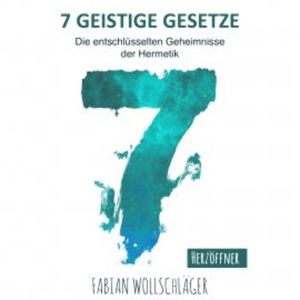 Sieben Geistige Gesetze, Fabian Wollschläger
