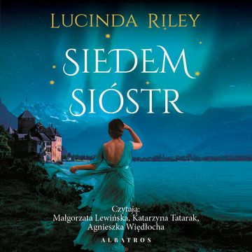 Siedem sióstr. Tom 1 audiobook, Lucinda Riley