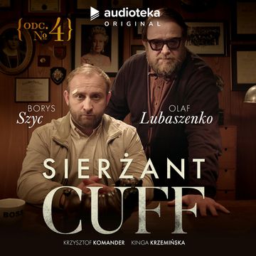 Sierżant Cuff. Odcinek 4, Kinga Krzemińska, Krzysztof Komander