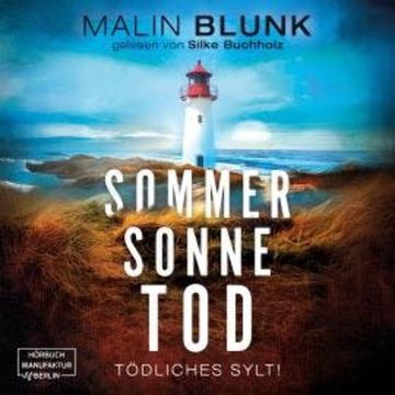 Sommer. Sonne. Tod. - Tödliches Sylt, Band 2 (ungekürzt) audiobook, Malin Blunk