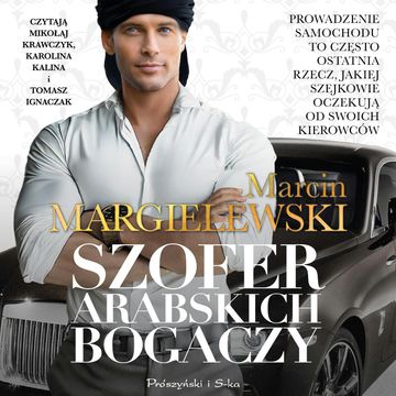 Szofer arabskich bogaczy audiobook, Marcin Margielewski