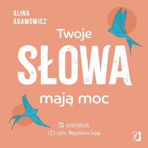 Twoje słowa mają moc, Alina Adamowicz