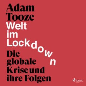 Welt im Lockdown - die globale Krise und ihre Folgen audiobook, Adam Tooze