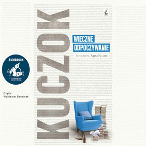 Wieczne odpoczywanie, Wojciech Kuczok
