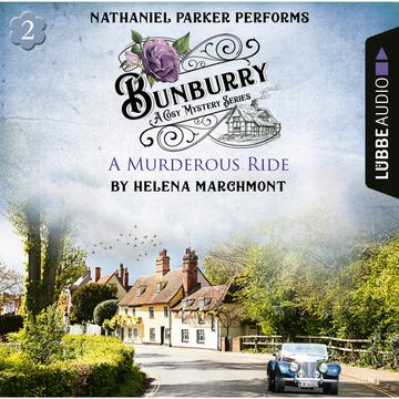 A Murderous Ride (Bunburry A Cosy Mystery Series 2) audiobook, Helena Marchmont