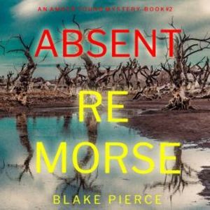 Absent Remorse (An Amber Young FBI Suspense Thriller—Book 2), Blake Pierce
