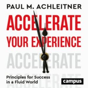 Accelerate Your Experience, Paul M. Achleitner