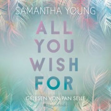 All You Wish For (ungekürzt) audiobook, Samantha Young