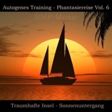Autogenes Training - Phantasiereise - Traumhafte Insel - Sonnenuntergang, Vol. 6 audiobook, Anke Moehlmann