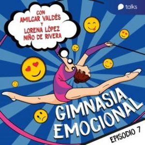 Culpa y atreverte a ir por tus sueños - Gimnasia emocional T01E07, Claudio Amilcar Valdés Farrugia