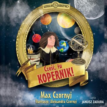 Cześć, tu Kopernik! audiobook, Max Czornyj