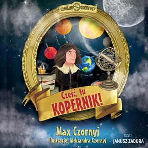 Cześć, tu Kopernik!, Max Czornyj