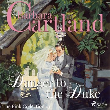 Danger to the Duke (The Pink Collection 43) audiobook, Barbara Cartland