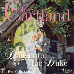 Danger to the Duke (The Pink Collection 43), Barbara Cartland