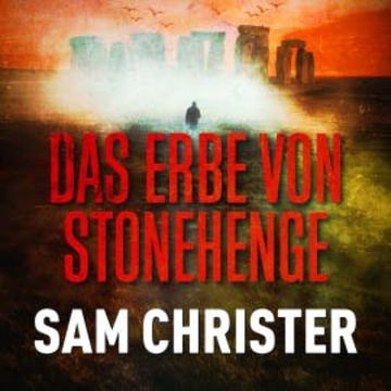 Das Erbe von Stonehenge audiobook, Sam Christer