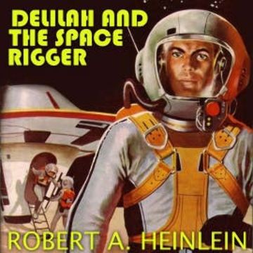 Delilah and the Space Rigger audiobook, Robert A. Heinlein