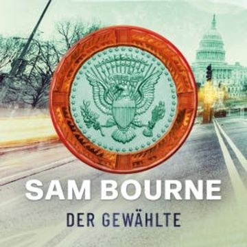 Der Gewählte audiobook, Sam Bourne