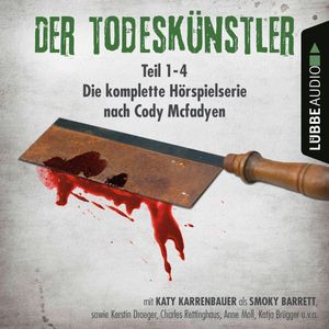 Der Todeskünstler (Die komplette Hörspielserie nach Cody Mcfadyen 1-4), Cody Mcfadyen