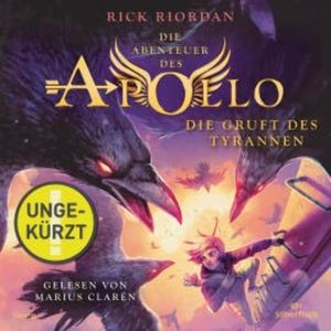 Die Abenteuer des Apollo  4: Die Gruft des Tyrannen, Rick Riordan