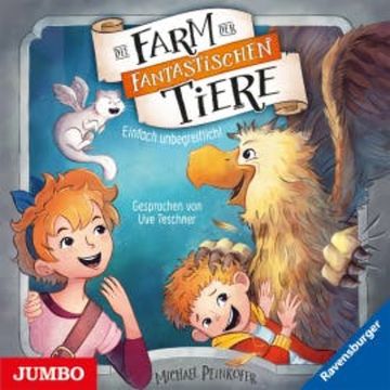 Die Farm der fantastischen Tiere. Einfach unbegreiflich! audiobook, Michael Peinkofer