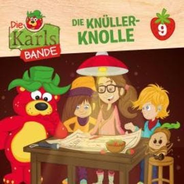 Die Karls-Bande, Folge 9: Die Knüller-Knolle audiobook, Jenny Alten, Johannes Disselhoff