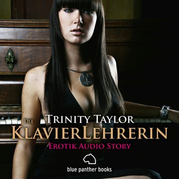 Die Klavierlehrerin | Erotik Audio Story | Erotisches Hörbuch audiobook, Trinity Taylor