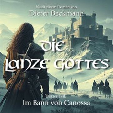 Die Lanze Gottes audiobook, Dieter Beckmann
