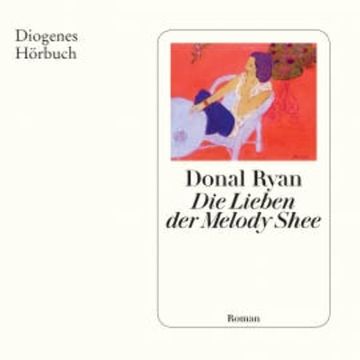Die Lieben der Melody Shee audiobook, Donal Ryan